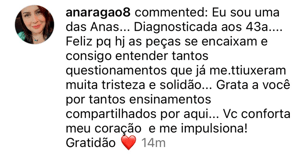 Feedback de anaraga08: Eu sou uma das Anas... Diagnosticada aos 43a.